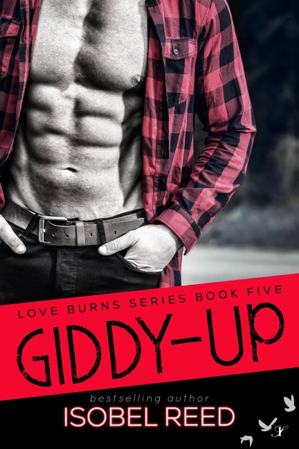 Giddy-Up (Love Burns Series, #5) - Isobel Reed