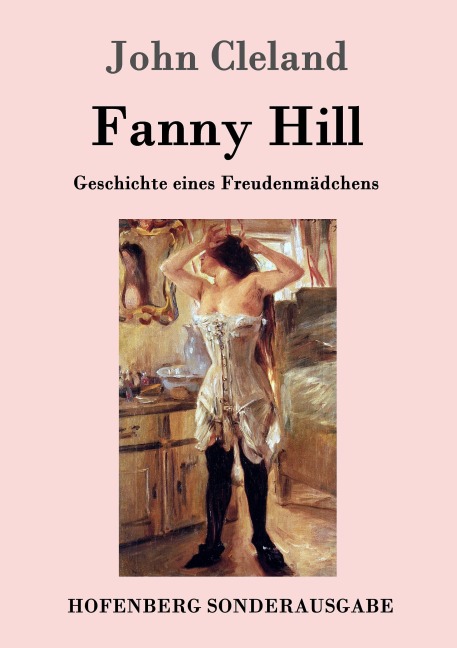 Fanny Hill oder Geschichte eines Freudenmädchens - John Cleland