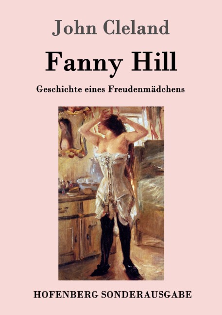 Fanny Hill oder Geschichte eines Freudenmädchens - John Cleland