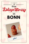 Cover-Bild zum Titel 'Eine Liebeserklärung an Bonn' von 'Luca Hofmann'
