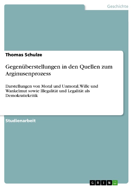 Gegenüberstellungen in den Quellen zum Arginusenprozess - Thomas Schulze