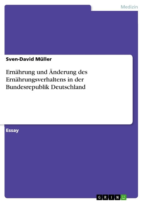 Ernährung und Änderung des Ernährungsverhaltens in der Bundesrepublik Deutschland - Sven-David Müller