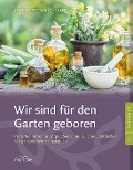 Cover-Bild zum Titel 'Wir sind für den Garten geboren' von 'Ruth Pfennighaus'