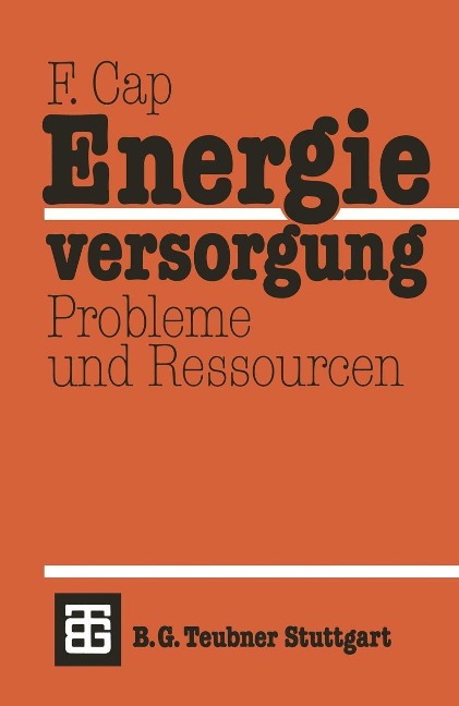 Energieversorgung Probleme und Ressourcen - Ferdinand Cap