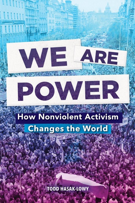 We Are Power - Todd Hasak-Lowy