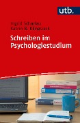 Schreiben im Psychologiestudium - Ingrid Scharlau, Katrin Klingsieck