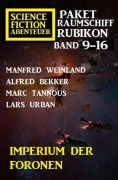 Cover-Bild zum Titel 'Imperium der Foronen: Raumschiff Rubikon Band 9-16: Science Fiction Abenteuer Paket' von 'Alfred Bekker, Manfred Weinland, Marc Tannous, Lars Urban'