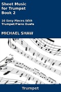 Cover-Bild zum Titel 'Sheet Music for Trumpet - Book 2 (Brass And Piano Duets Sheet Music, #20)' von 'Michael Shaw'