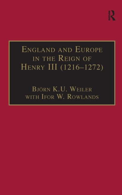 England and Europe in the Reign of Henry III (1216-1272) - Ifor W. Rowlands