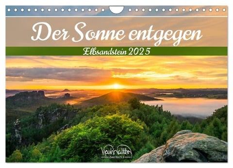 Der Sonne entgegen ¿ Elbsandstein (Wandkalender 2025 DIN A4 quer), CALVENDO Monatskalender - Kevin Walther