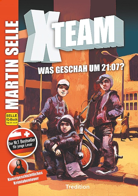 X-Team 1: Was geschah um 21:07? - Martin Selle, Sabine Fürnkranz, Susanne Knauss
