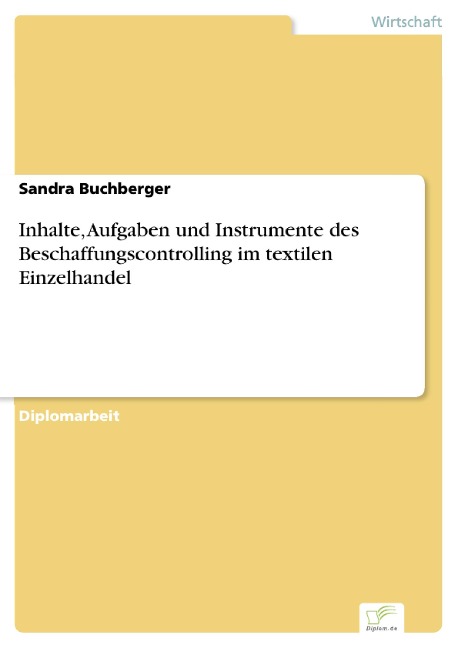 Inhalte, Aufgaben und Instrumente des Beschaffungscontrolling im textilen Einzelhandel - Sandra Buchberger