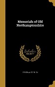 Memorials of Old Northamptonshire - 