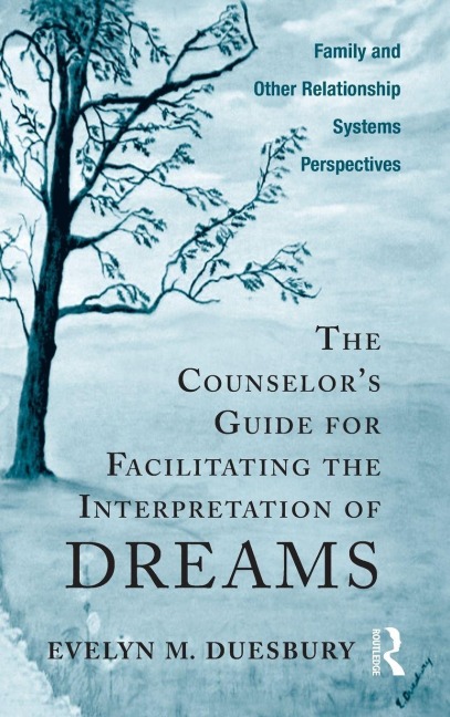 The Counselor's Guide for Facilitating the Interpretation of Dreams - Evelyn M. Duesbury