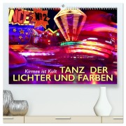 Cover-Bild zum Titel 'Kirmes ist Kult - Tanz der Lichter und Farben (hochwertiger Premium Wandkalender 2026 DIN A2 quer), Kunstdruck in Hochglanz' von 'Wilfried Oelschäger'