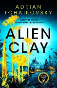 Cover-Bild zum Titel 'Alien Clay' von 'Adrian Tchaikovsky'