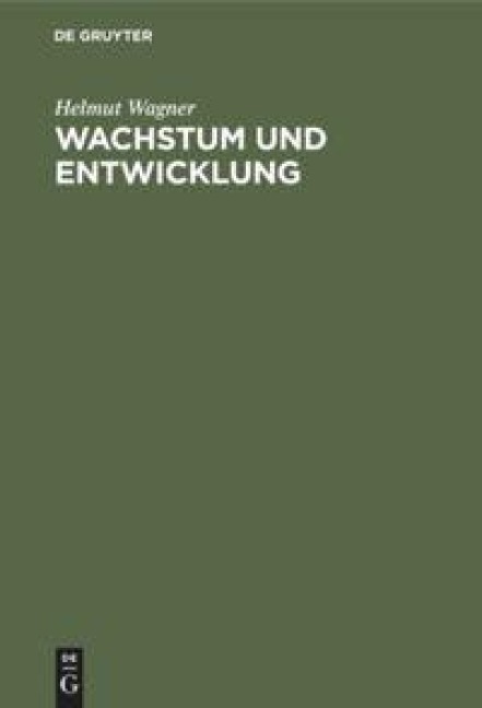 Wachstum und Entwicklung - Helmut Wagner