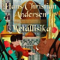 Cover-Bild zum Titel 'Metallisika' von 'H. C. Andersen'