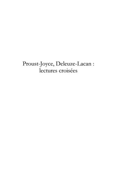 Proust-joyce, deleuze-lacan : lectures croisees - Philippe Mengue