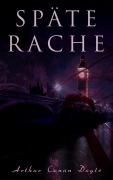 Cover-Bild zum Titel 'Späte Rache' von 'Arthur Conan Doyle'