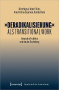 Cover-Bild zum Titel ''Deradikalisierung' als Transitional Work' von 'Dörte Negnal, Robert Thiele, Anna Kristina Sauerwein, Henrike Bruhn'