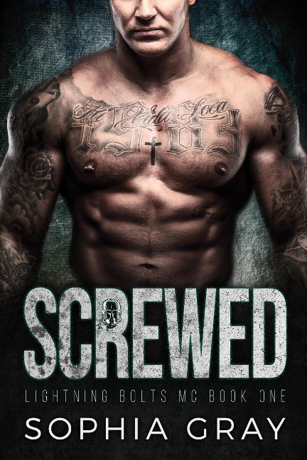 Screwed (Book 1) - Sophia Gray