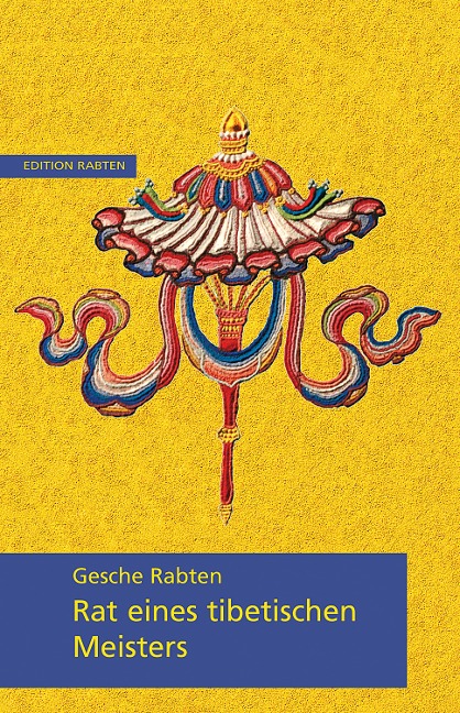 Rat eines tibetischen Meisters - Gesche Rabten