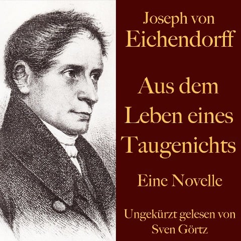 Joseph von Eichendorff: Aus dem Leben eines Taugenichts - Joseph Von Eichendorff
