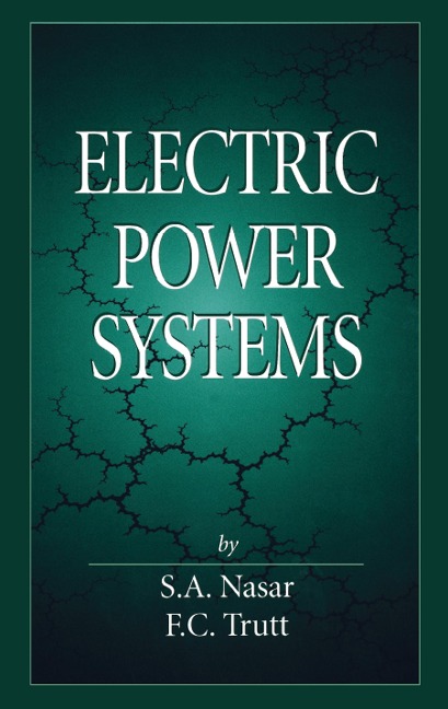 Electric Power Systems - Syed A. Nasar, F. C Trutt