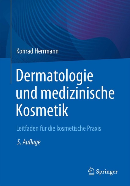 Dermatologie und medizinische Kosmetik - Konrad Herrmann