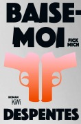 Cover-Bild zum Titel 'Baise-moi - Fick mich' von 'Virginie Despentes'