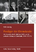 Prediger der Demokratie - Felix Ludwig