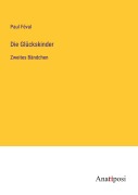 Cover-Bild zum Titel 'Die Glückskinder' von 'Paul Féval'
