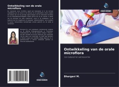 Cover-Bild zum Titel 'Ontwikkeling van de orale microflora' von 'Bhargavi M.'