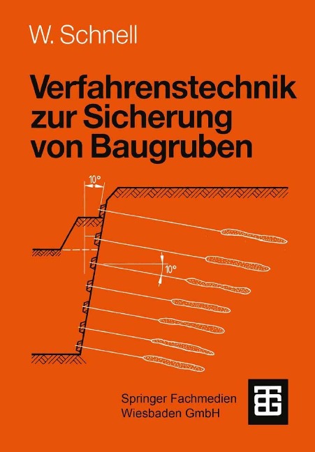 Verfahrenstechnik zur Sicherung von Baugruben - Wolfgang Schnell