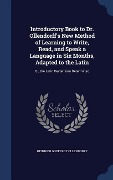 Introductory Book to Dr. Ollendorff's New Method of Learning to Write, Read, and Speak a Language in Six Months, Adapted to the Latin: Or, the Latin D - Heinrich Godefroy Ollendorff