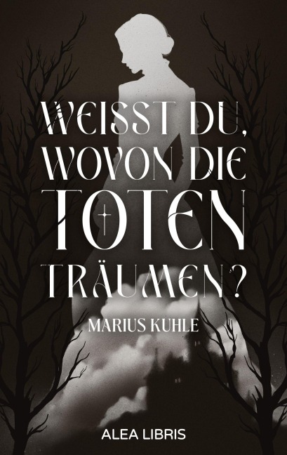 Weißt du, wovon die Toten träumen? - Marius Kuhle