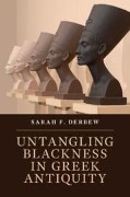 Cover-Bild zum Titel 'Untangling Blackness in Greek Antiquity' von 'Sarah F Derbew'
