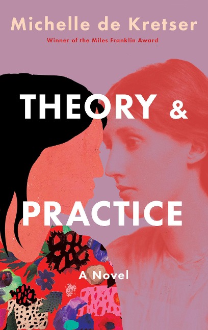 Theory & Practice - Michelle De Kretser