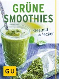 Cover-Bild zum Titel 'Grüne Smoothies' von 'Burkhard Hickisch, Christian Guth, Martina Dobrovicova, Alessandra Redies'
