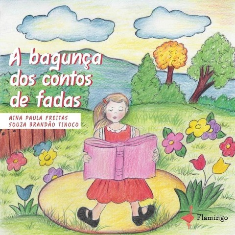 A bagunça dos contos de fadas - Ana Paula Freitas Souza Brandão Tinoco