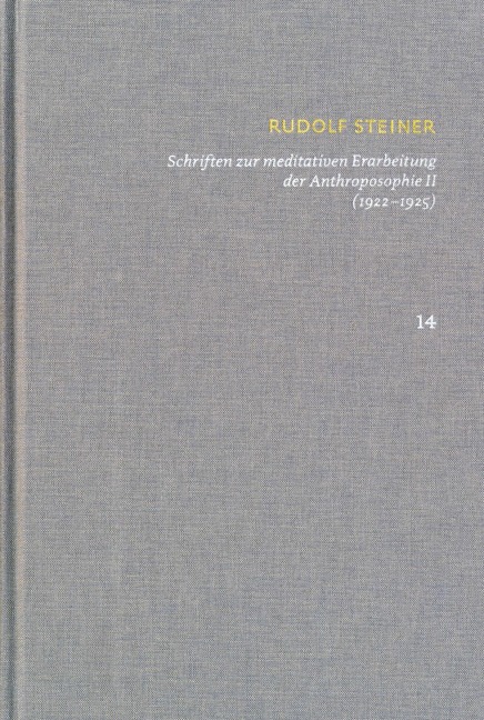 Rudolf Steiner: Schriften. Kritische Ausgabe / Band 14: Schriften zur meditativen Erarbeitung der Anthroposophie II (1922-1925) - Rudolf Steiner
