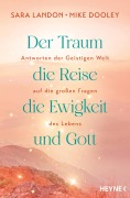 Cover-Bild zum Titel 'Der Traum, die Reise, die Ewigkeit und Gott' von 'Sara Landon, Mike Dooley'
