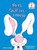 Cover-Bild zum Titel 'No Es Fácil Ser Conejo (It's Not Easy Being a Bunny Spanish Edition)' von 'Marilyn Sadler'
