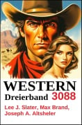 Cover-Bild zum Titel 'Western Dreierband 3088' von 'Lee J. Slater, Max Brand, Joseph A. Altsheler'