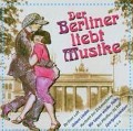 Cover-Bild zum Titel 'Der Berliner Liebt Musike' von 'Altberliner Melodien Von Anno'