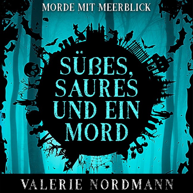 Süßes, Saures und ein Mord - Valerie Nordmann