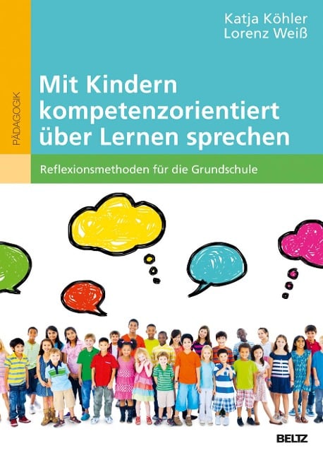 Mit Kindern kompetenzorientiert über Lernen sprechen - Katja Köhler, Lorenz Weiß