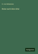 Cover-Bild zum Titel 'Reise nach dem Altai' von 'G. von Helmersen'