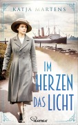 Cover-Bild zum Titel 'Im Herzen das Licht' von 'Katja Martens'